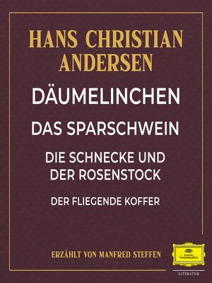 cover image of Däumelinchen / Das Sparschwein / Die Schnecke und der Rosenstock / Der fliegende Koffer